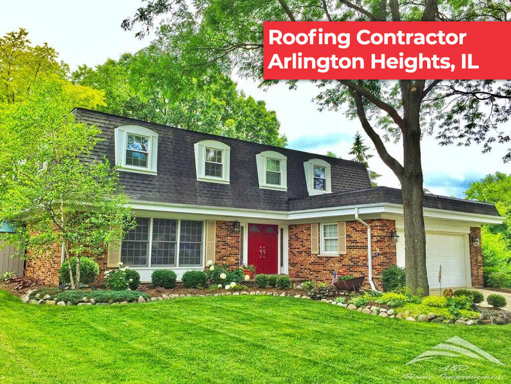 Roofing Contractor Arlington Heights, IL - A&D Home Improvement