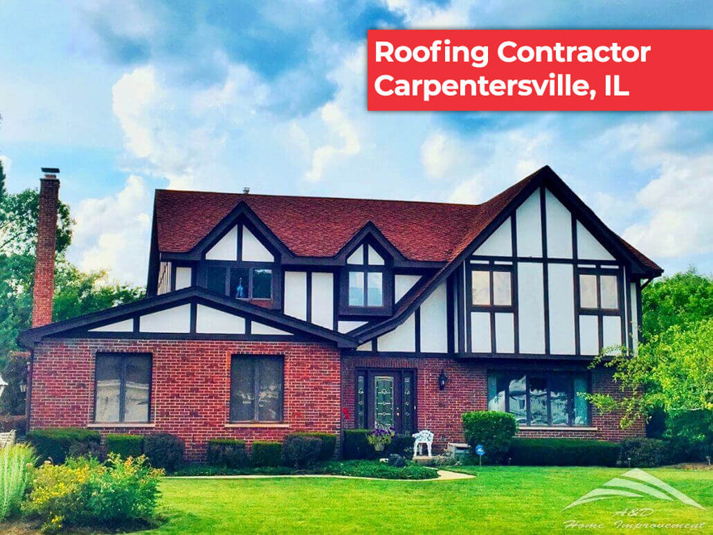 Roofing Contractors Carpentersville, IL - A&D Home Improvement