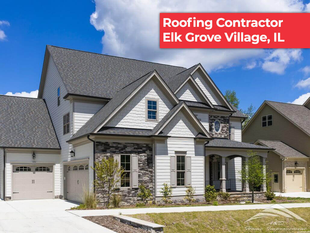 Roofing Contractors Elk Grove Village, IL - A&D Home Improvement