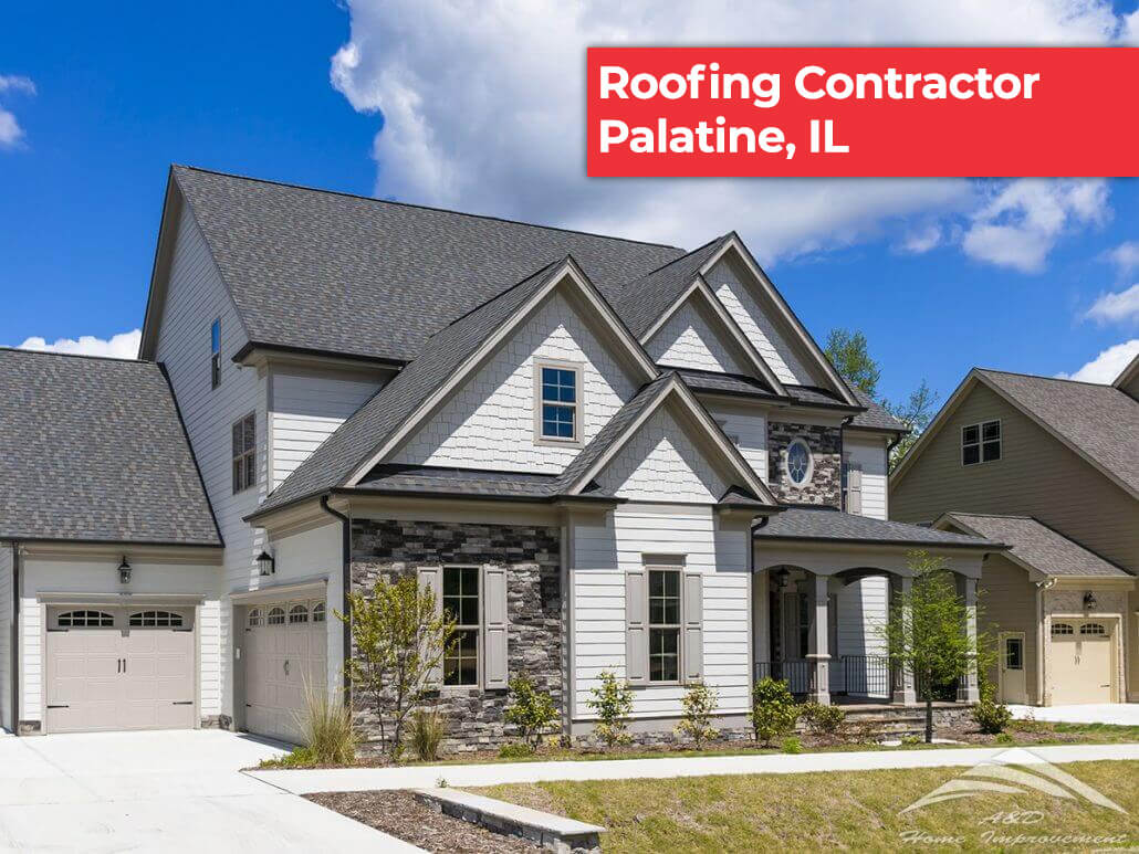 Roofing Contractors Palatine, IL - A&D Home Improvement